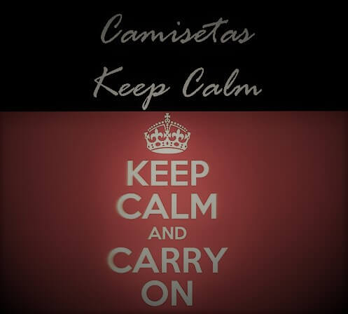 Camisetas keep calm and carry on